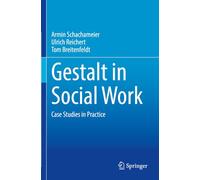 Gestalt in Social Work: Case Studies in Practice