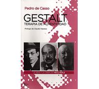 Gestalt, terapia de autenticidad : la vida y la obra de Fritz Perls: La vida y obra de Fritz Perls