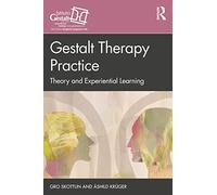 Gestalt Therapy Practice: Theory and Experiential Learning (Gestalt Therapy