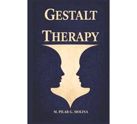 Gestalt Therapy: Principles, Techniques, and Applications in Clinical Practice