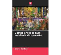 Gestão artística num ambiente de opressão