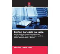 Gestão bancária na Índia: Bancos comerciais, gestão do risco financeiro, gestão de créditos de cobrança duvidosa, gestão de liquidez, gestão de ativos e passivos