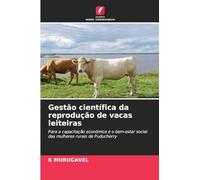 Gestão científica da reprodução de vacas leiteiras: Para a capacitação económica e o bem-estar social das mulheres rurais de Puducherry