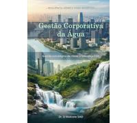 Gestão Corporativa da Água: Gestão estratégica de riscos e liderança ESG