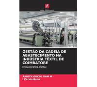 GESTÃO DA CADEIA DE ABASTECIMENTO NA INDÚSTRIA TÊXTIL DE COIMBATORE: Uma panorâmica analítica