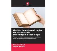 Gestão da externalização de sistemas de informação e tecnologia: Fatores impulsionadores, desafios, oportunidades e lições nas economias em desenvolvimento