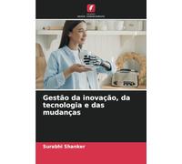 Gestão da inovação, da tecnologia e das mudanças