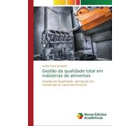 Gestão Da Qualidade Total Em Indústrias De Alimentos: Gestão Da Qualidade: Aplic