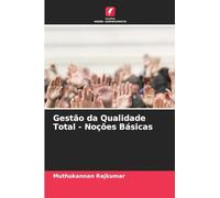 Gestão da Qualidade Total - Noções Básicas