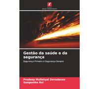 Gestão da saúde e da segurança: Segurança Primeiro é Segurança Sempre