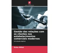 Gestão das relações com os clientes nos estabelecimentos comerciais modernos: Um estudo empírico