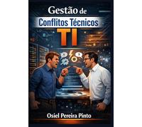 Gestão de Conflitos Técnicos em TI