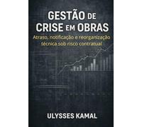 GESTÃO DE CRISE EM OBRAS: ATRASO, NOTIFICAÇÃO E REORGANIZAÇÃO TÉCNICA SOB RISCO CONTRATUAL