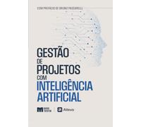 Gestão de Projetos com Inteligência Artificial: Decisão, valor e execução em organizações orientadas por dados