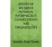 GESTÃO DE RECURSOS HUMANOS, INFORMAÇÃO E CONHECIMENTO NAS ORGANIZAÇÕES