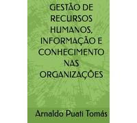 GESTÃO DE RECURSOS HUMANOS, INFORMAÇÃO E CONHECIMENTO NAS ORGANIZAÇÕES