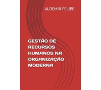 GESTÃO DE RECURSOS HUMANOS NA ORGANIZAÇÃO MODERNA