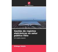 Gestão de registos eletrónicos no setor público líbio: Um modelo proposto