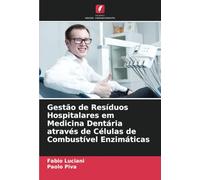 Gestão de Resíduos Hospitalares em Medicina Dentária através de Células de Combustível Enzimáticas