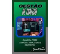 Gestão de tráfego: O guia completo para atrair e converter