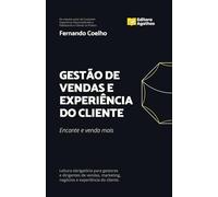 Gestão de vendas e experiência do cliente: Encante e venda mais