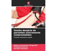 Gestão dentária de pacientes clinicamente comprometidos: Princípios, planeamento e gestão