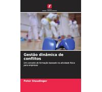 Gestão dinâmica de conflitos: Um conceito de formação baseado na atividade física para empresas