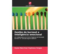 Gestão do burnout e inteligência emocional: em colaboradores do Centro Regional de Educação Normal "Dr. Gonzalo Aguirre Beltran".