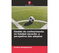 Gestão do conhecimento no futebol escocês: a perspetiva dos adeptos