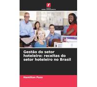 Gestão do setor hoteleiro: receitas do setor hoteleiro no Brasil
