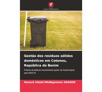 Gestão dos resíduos sólidos domésticos em Cotonou, República do Benim: Práticas domésticas insustentáveis apesar da modernização pelo SGDS SA