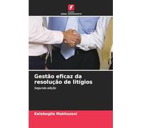 Gestão eficaz da resolução de litígios: Segunda edição