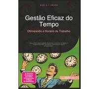 Gestão Eficaz do Tempo: Otimizando o Horário de Trabalho