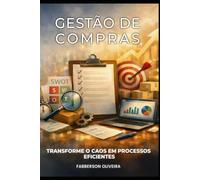 Gestão Eficiente para Profissionais de Compras: Transforme o Caos em Processos Eficientes