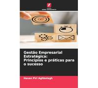Gestão Empresarial Estratégica: Princípios e práticas para o sucesso