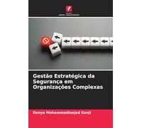 Gestão Estratégica da Segurança em Organizações Complexas
