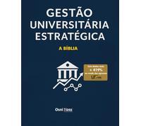 Gestão Universitária Estratégica: a Bíblia