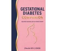 Gestational Diabetes Companion: Blood Sugar Log and Food Diary