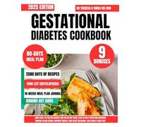 Gestational Diabetes Cookbook 2025: 2500 Easy-to-Follow Recipes and an 80-Day Meal Plan to Help Expecting Mothers Manage Blood Sugar, Improve Health, and Enjoy Delicious, Safe Meals Every Day