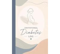 Gestational Diabetes Log: Gestational Blood Sugar Tracker, Daily Log, Kick Counts & Appointments