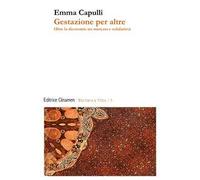 Gestazione per altre. Oltre la dicotomia tra mercato e solidarietà