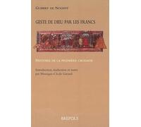 Geste de Dieu par les Francs: Histoire de la première croisade