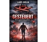 „Gesteuert - Wie wir unsere Freiheit verlieren, ohne es zu merken“