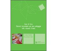 Gesti di cura. Elementi introduttivi per una pedagogia delle relazioni d'aiuto