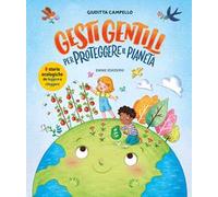 Gesti gentili per proteggere il pianeta. Ediz. a colori