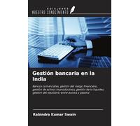 Gestión bancaria en la India: Bancos comerciales, gestión del riesgo financiero, gestión de activos improductivos, gestión de la liquidez, gestión del equilibrio entre activos y pasivos