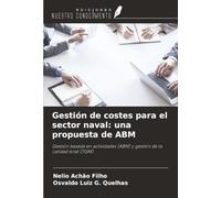 Gestión de costes para el sector naval: una propuesta de ABM: Gestión basada en actividades (ABM) y gestión de la calidad total (TQM)
