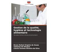 Gestion de la qualité, hygiène et technologie alimentaire: Nouveaux facteurs de sécurité alimentaire