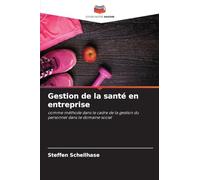 Gestion de la santé en entreprise: comme méthode dans le cadre de la gestion du personnel dans le domaine social