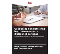 Gestion de l'anxiété chez les consommateurs d'alcool et de tabac: Une intervention fondée sur des données probantes